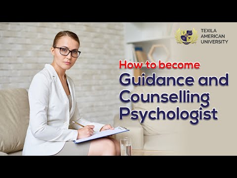 How to become a Guidance and Counseling Psychologist | Texila American University